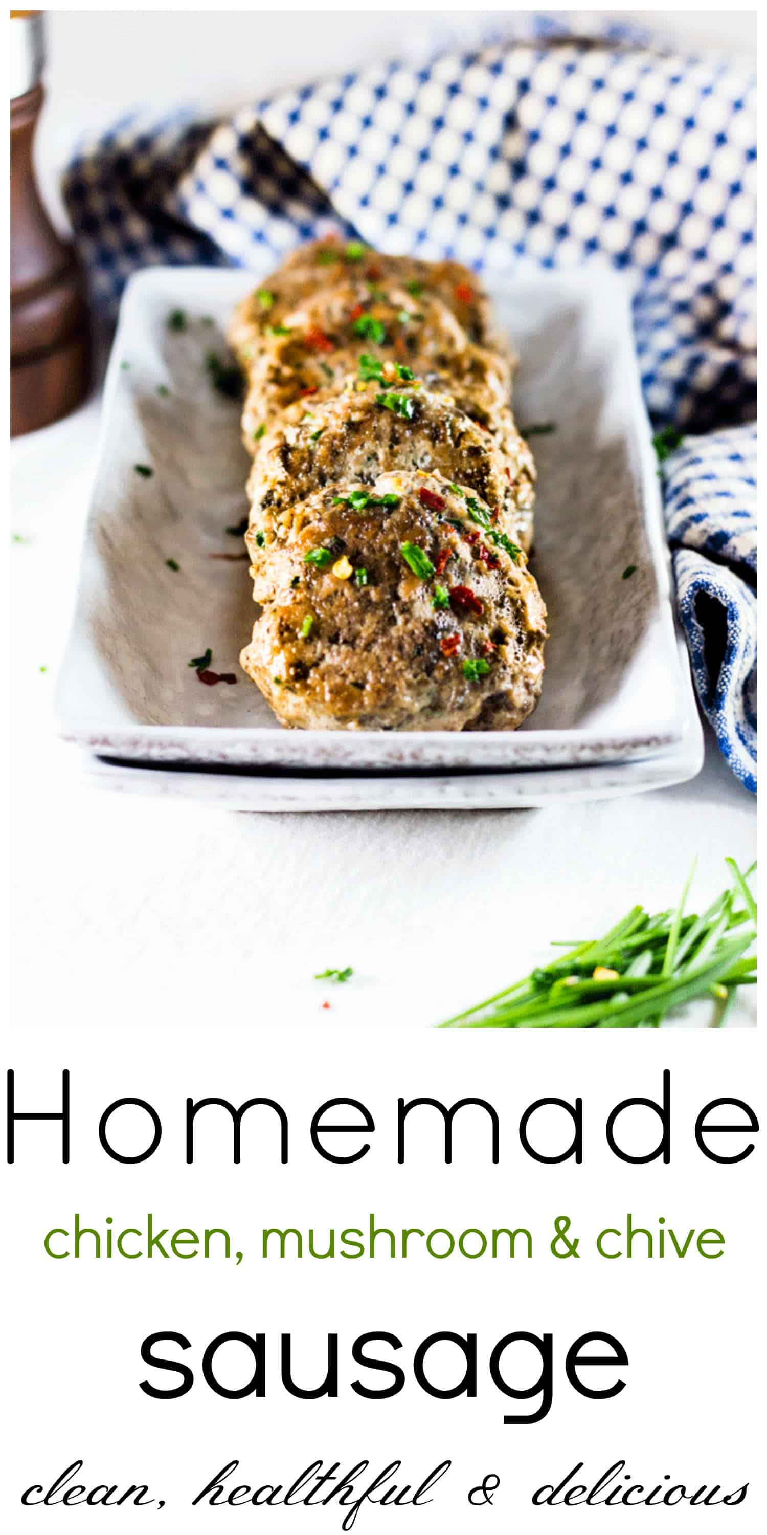 Homemade Mushroom Chive and Chicken Sausage Patties Whole Food Bellies