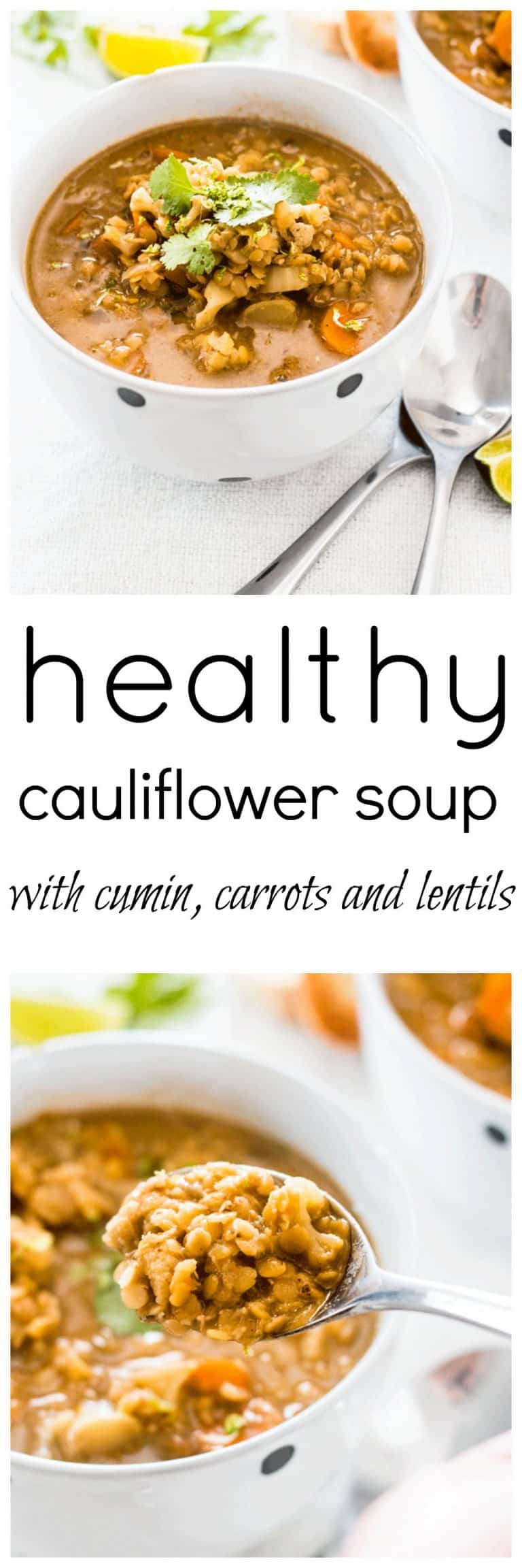 Healthy Cauliflower Soup with Carrot Cumin and Lentils - Whole Food Bellies