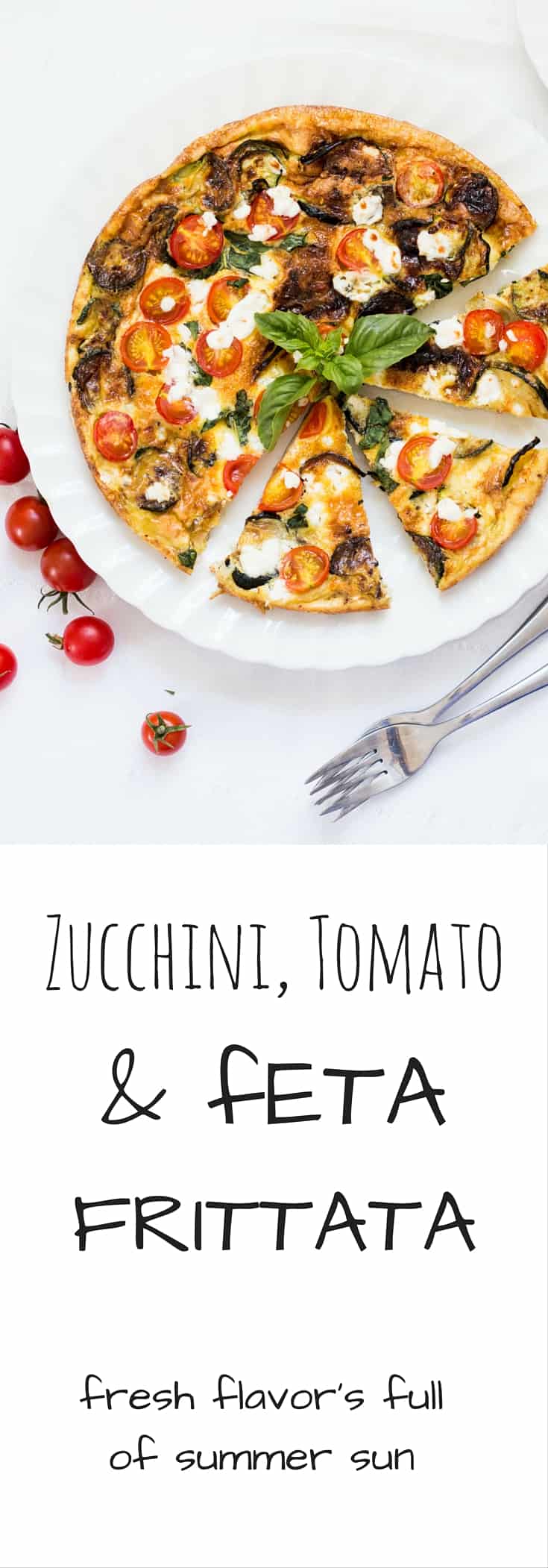 Zucchini Tomato and Feta Frittata. The perfect quick and easy dish to put together on a hot summer's day. Light and bursting with the flavor of summer produce