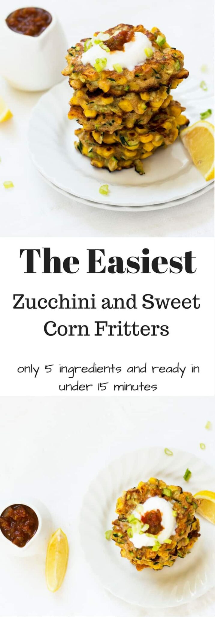 The Easiest Zucchini and Sweet Corn Fritters Recipe