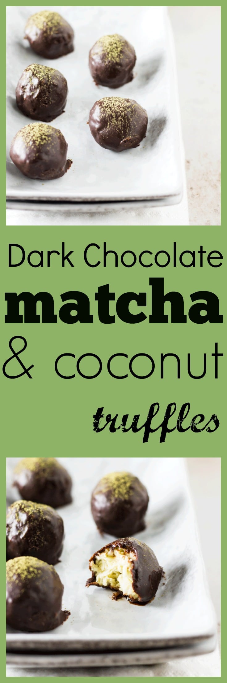 Dark Chocolate, Matcha Coconut Truffles Whole Food Bellies