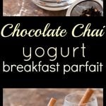 Chocolate Chai Yogurt Breakfast Parfait