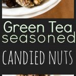 Green Tea Seasoned Candied Nuts Pin