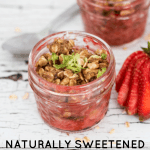 Naturally Sweetened Strawberry Crumble