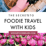 Foodie travel with kids