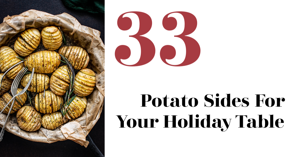 33 Easy Potato Side Dishes From Scratch (aka Christmas Potatoes