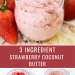 Strawberry coconut butter