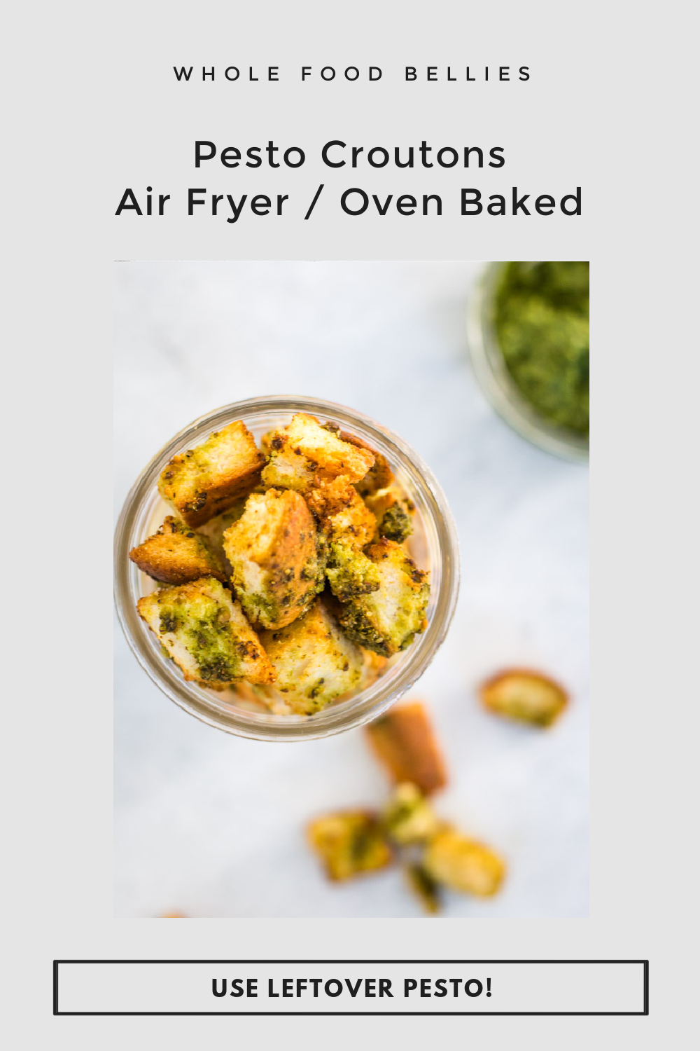 Leftover Pesto Idea Quick Pesto Croutons Whole Food Bellies