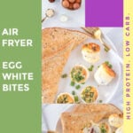 Air Fryer Egg White Bites
