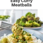 Ground turkey curry meatballs being scooped up with a fork from a bowl also containing white rice and fresh cilantro