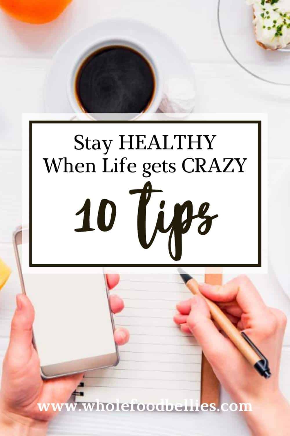 Stick To Your Health Goals When Life Gets Crazy - Whole Food Bellies